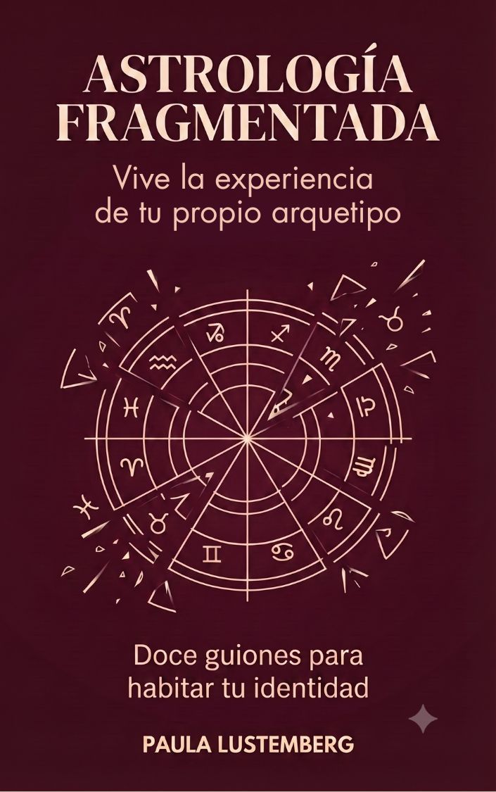 Astrología Fragmentada por Paula Lustemberg