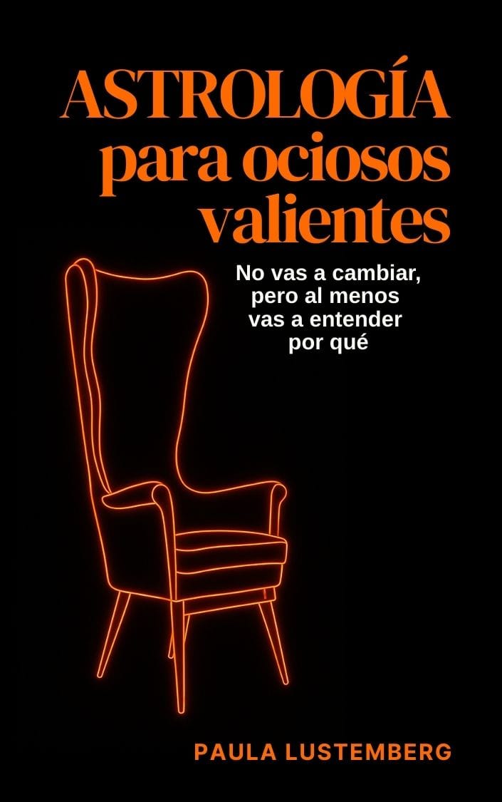 Astrología para ociosos valientes de Paula Lustemberg