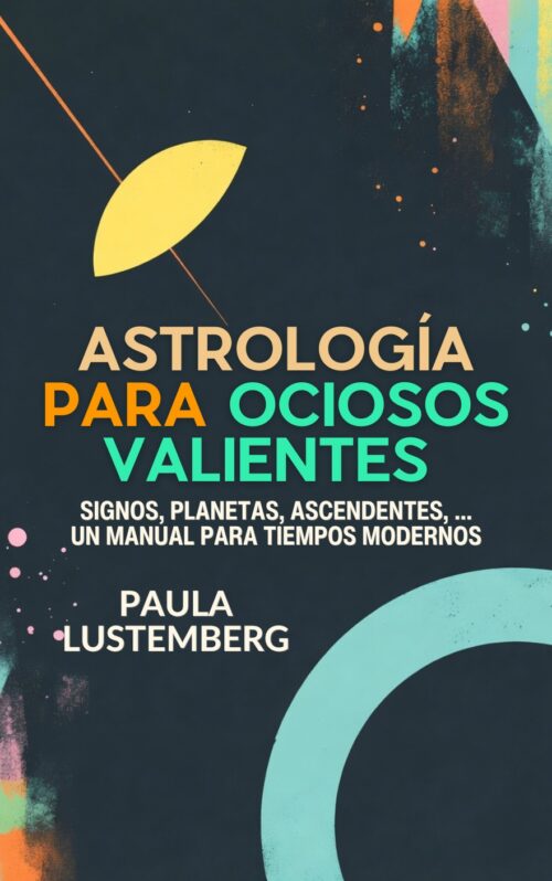 Astrología para Ociosos Valientes