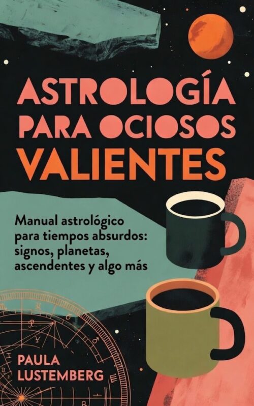 Astrología para Ociosos Valientes