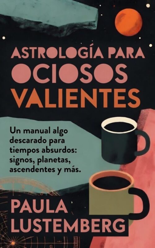 Astrología para Ociosos valientes