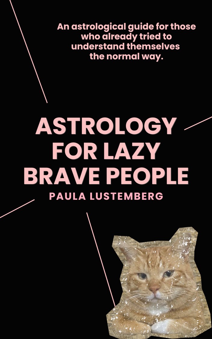 Astrology for Lazy Brave People