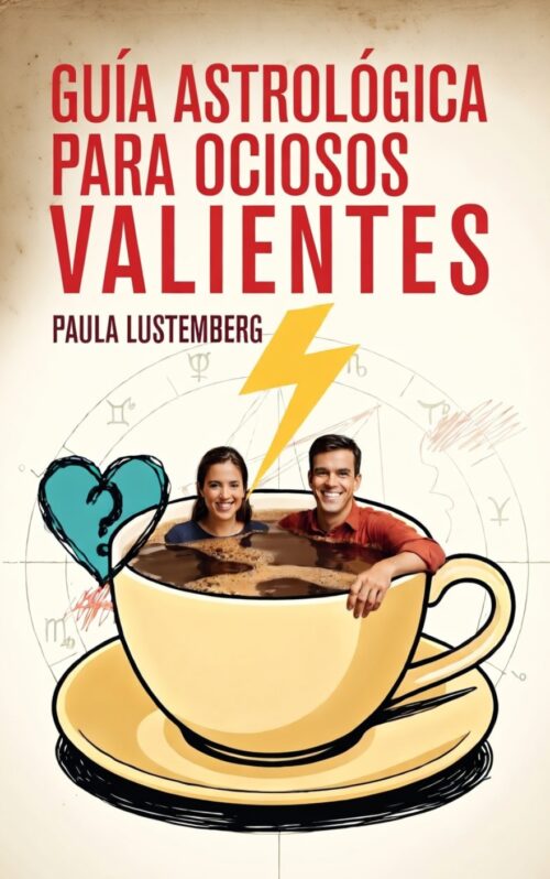 Guía Astrológica para Ociosos Valientes