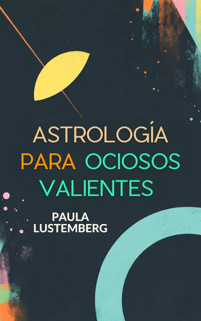 Astrología para Ociosos Valientes