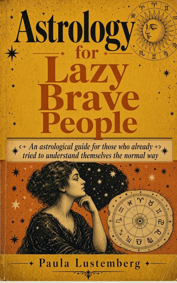Astrology for Lazy Brave People